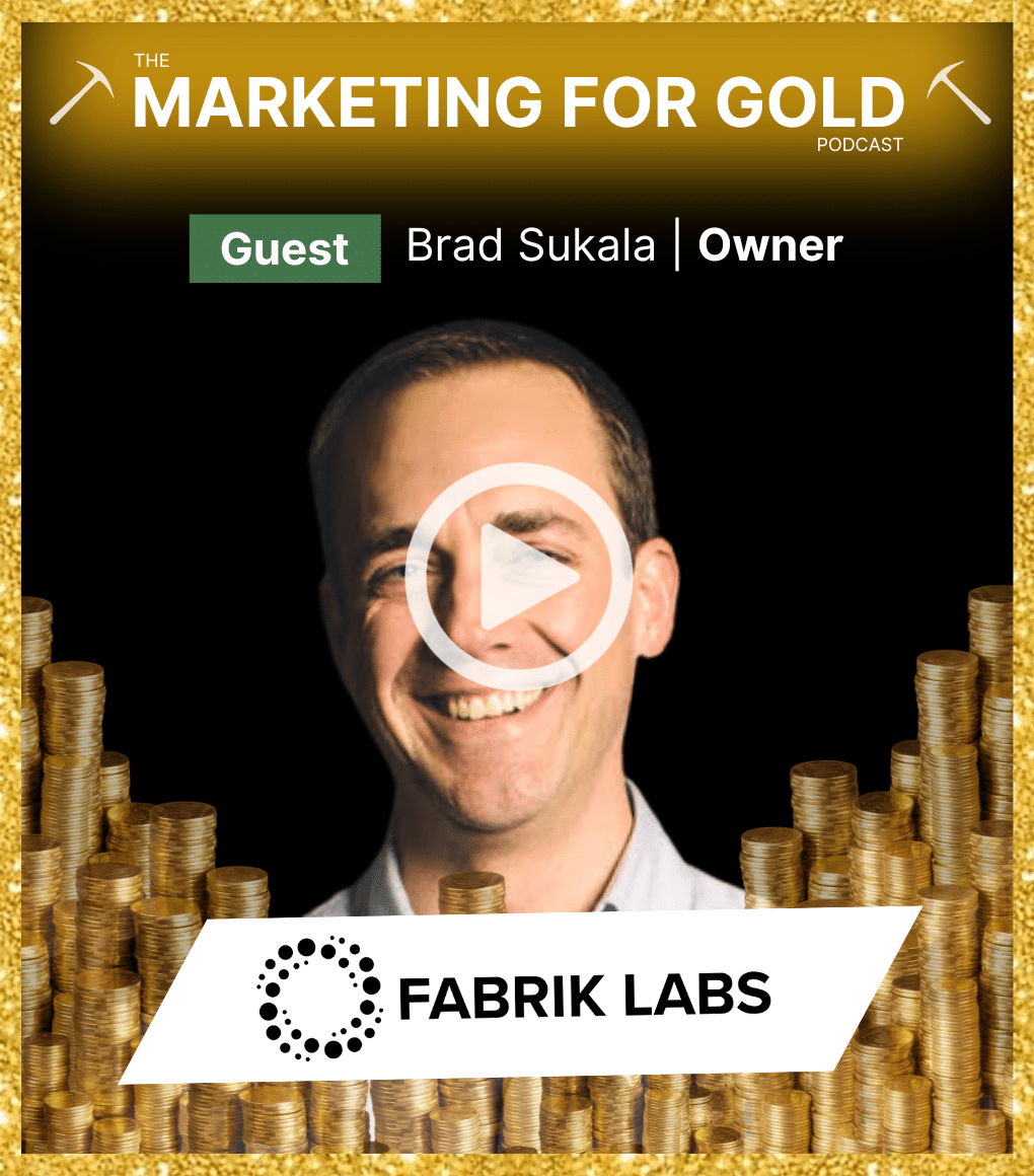A video preview thumbnail image of Brad Sukala from Fabrik Labs on the Marketing for Gold Podcast.
